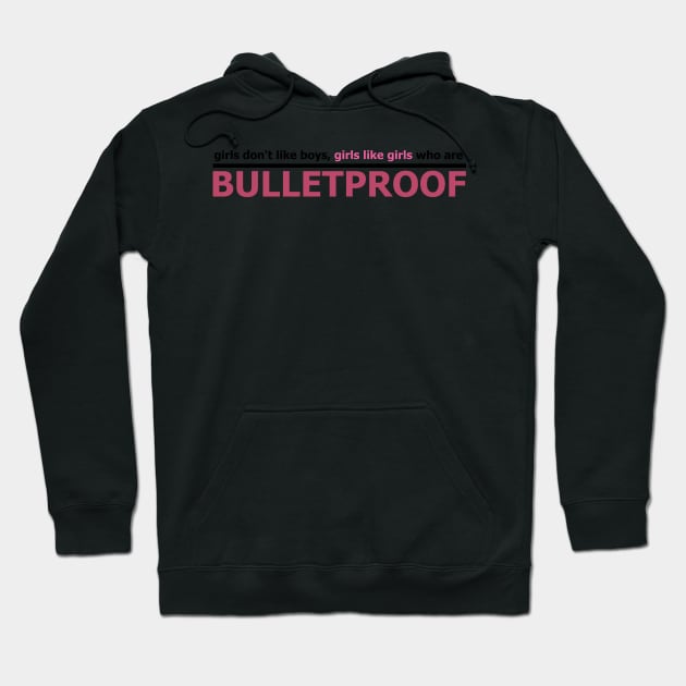 Girls like Bulletproof Hoodie by SabienBee